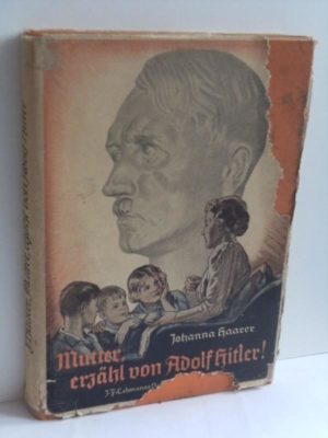 “Μανούλα, πες μας για τον Αδόλφο Χίτλερ”. Το παιδικό βιβλίο που διαπαιδαγώγησε τους γερμανούς προπολεμικά. Δηλητηρίασε και τις μητέρες, τις οποιες καλούσε να μην καλομαθαίνουν τα παιδιά τους